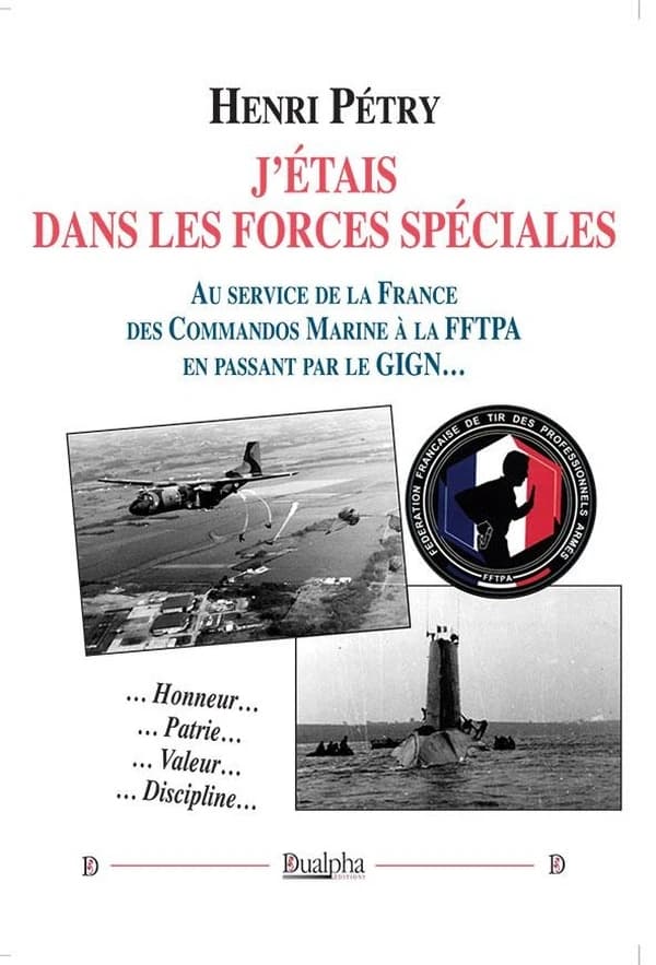 J'étais dans les forces spéciales : au service de la France : des commandos marine à la FFTPA via le GIGN
