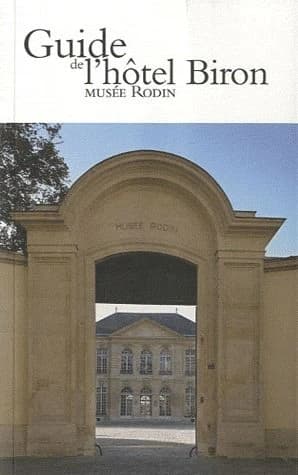 Guide de l'Hôtel Biron : Musée Rodin