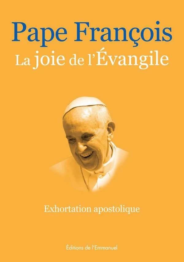 La joie de l'Évangile : exhortation apostolique