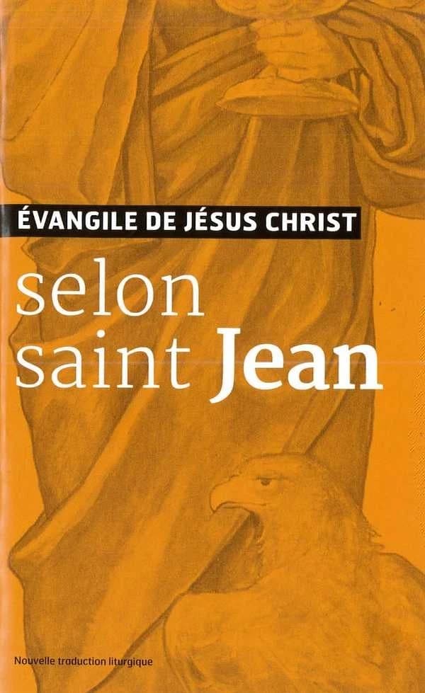 L'Évangile de Jésus-Christ selon saint Jean : nouvelle traduction officielle pour la liturgie