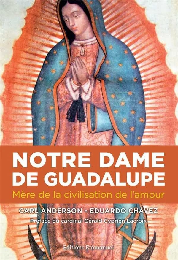 Notre Dame de Guadalupe : mère de la civilisation de l'amour