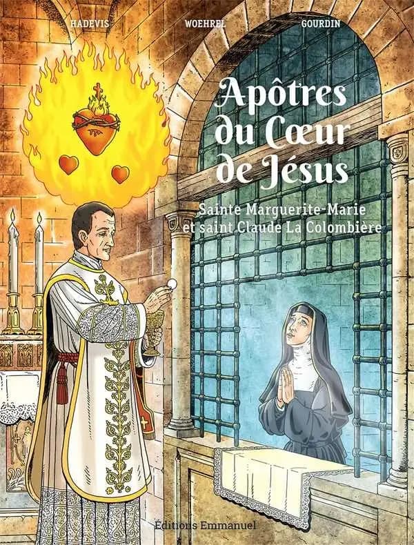 Apôtres du coeur de Jésus : sainte Marguerite-Marie et saint Claude La Colombière