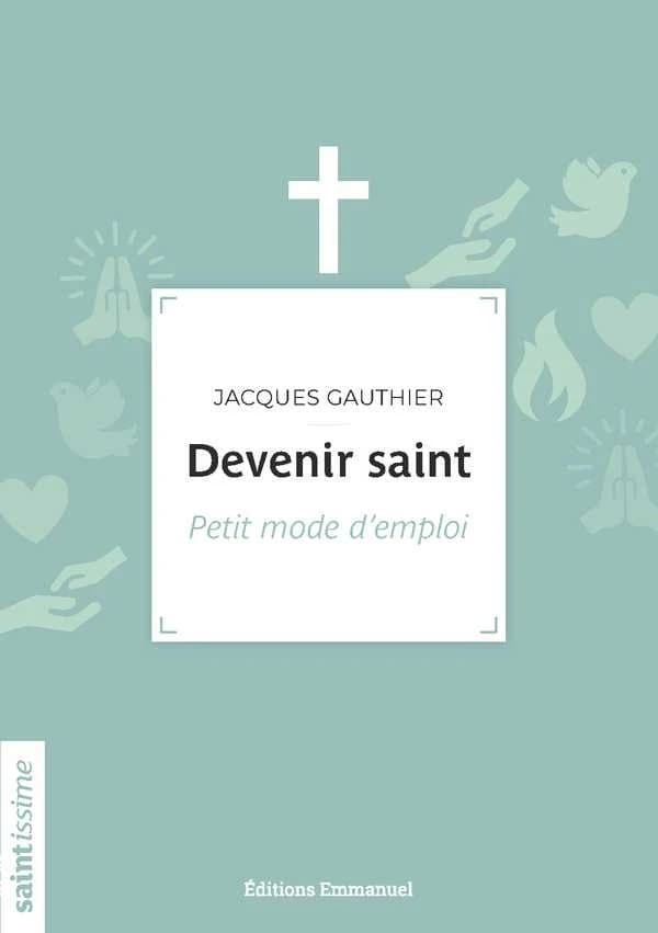 Devenir saint : petit mode d'emploi