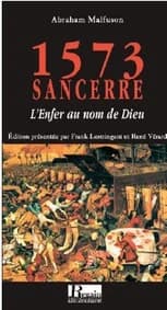 1573, Sancerre : l'enfer au nom de Dieu