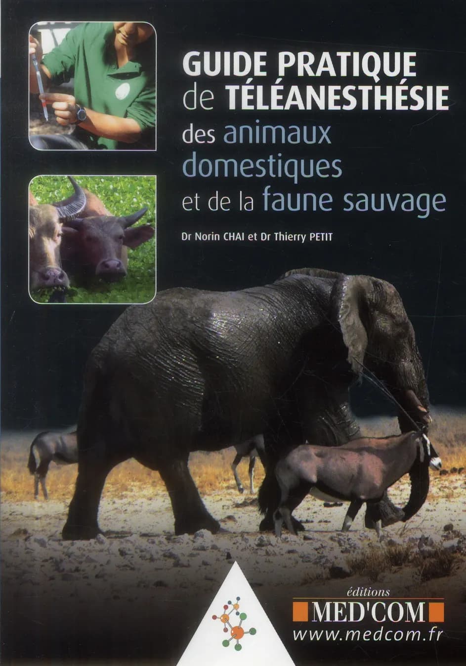 Guide pratique de téléanesthésie des animaux domestiques et de la faune sauvage