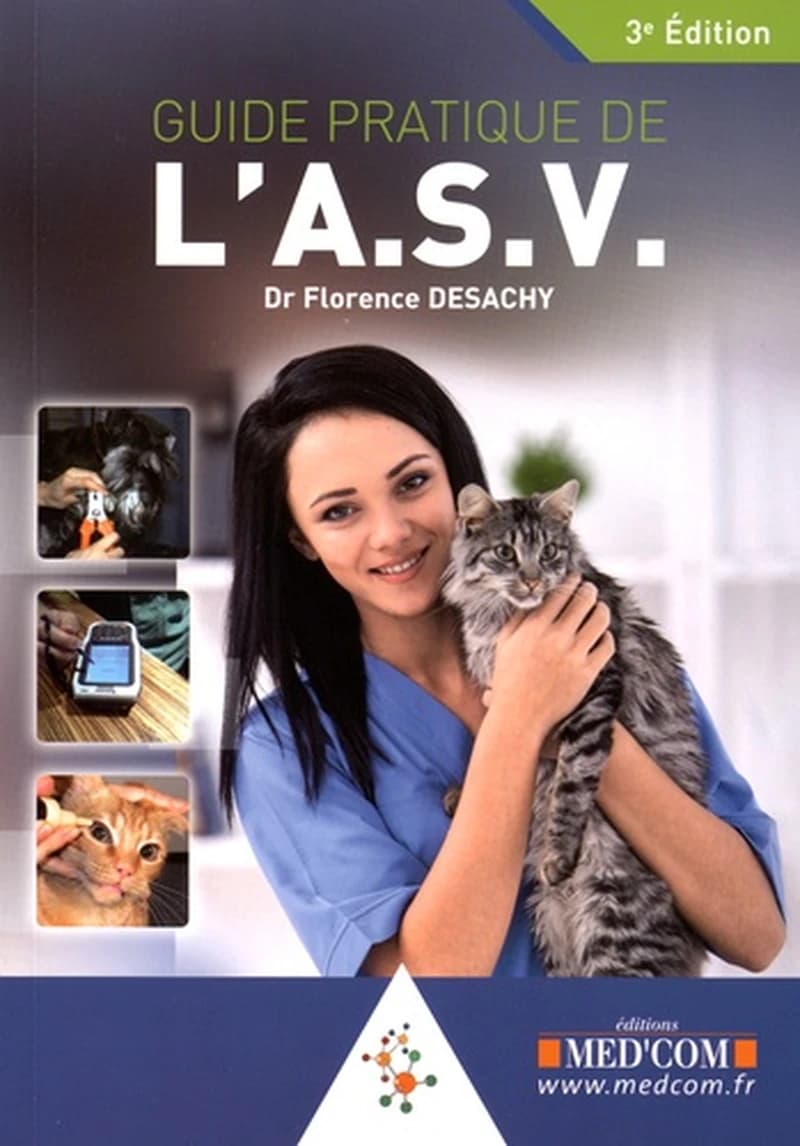 Guide pratique de l'ASV (3e éd.) Dr Florence Desachy,...