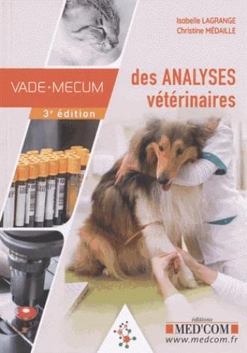 Vade-mecum des analyses vétérinaires (3e éd.) Isabelle Lagrange,... Christine Médaille,...
