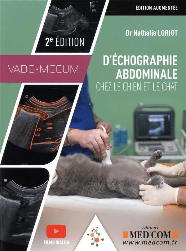 Vade-mecum d'échographie abdominale chez le chien et le chat (2e éd. augmentée) Dr Nathalie Loriot,... ; illustrations, Camille Dégardin