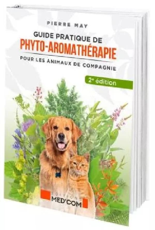 Guide pratique de phyto-aromathérapie pour les animaux de compagnie (2e éd.) Pierre May