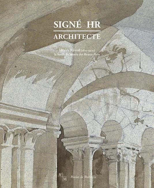Signé HR, architecte : Henry Révoil (1822-1900), le fonds du Musée des beaux-arts de Marseille