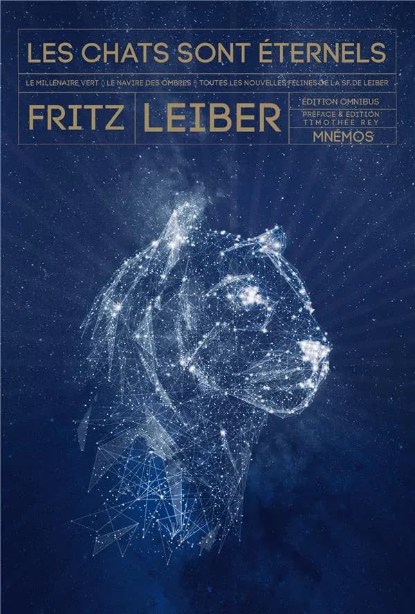Les chats sont éternels : textes inédits, traduction revue (Éd. omnibus) Fritz Leiber ; préface & édition Timothée Rey