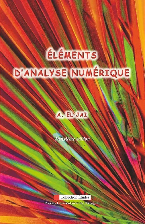 Éléments d'analyse numérique (2e éd.) Abdelhaq El Jai,...