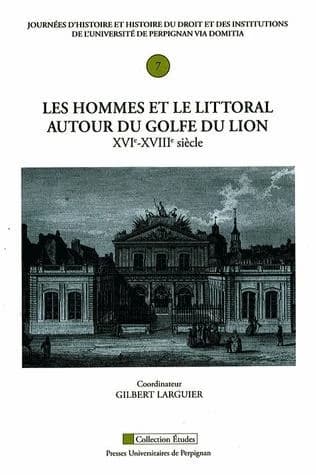 Les hommes et le littoral autour du golfe du Lion : XVIe-XVIIIe siècle