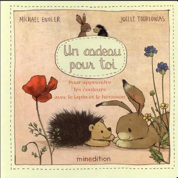 Un cadeau pour toi : pour apprendre les couleurs avec le lapin et le hérisson