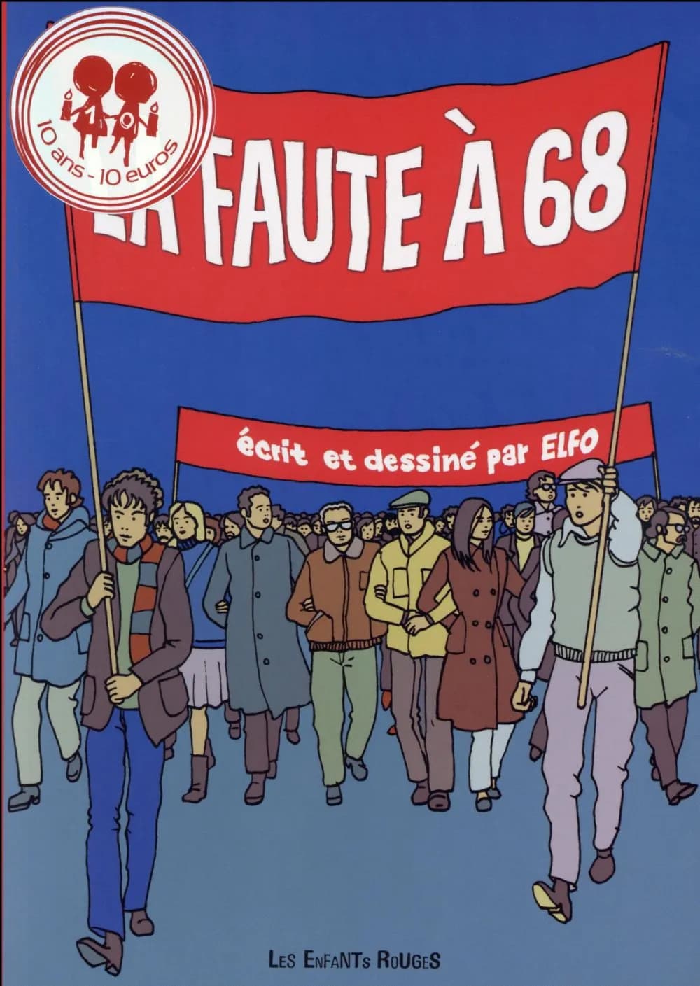 La faute à 68 : chroniques des années rebelles