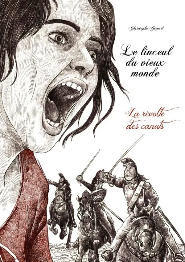 Le linceul du vieux monde : la révolte des canuts (Nouvelle éd.) Christophe Girard