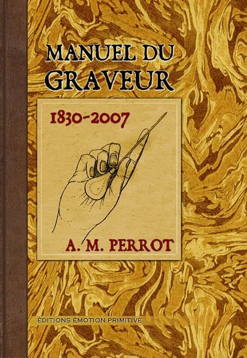 Manuel du graveur ([Reprod. en fac-sim.]) par A. M. Perrot