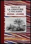 Traité de la gravure à l'eau-forte ([Reprod. en fac-sim.]) Maxime Lalanne ; [préface de Charles Blanc]