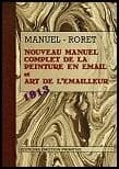 Nouveau manuel complet de la peinture en émail et art de l'émailleur ([Reproduction en fac-similé]) par Reboulleau, Magnier et A. Roman [i.e. Romain]...