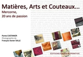 Matières, arts et couteaux : Mercorne, 20 ans de passion, 1992-2012