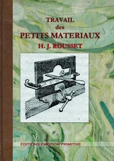 Travail des petits matériaux ([Reprod. en fac-sim.]) H. J. Rousset