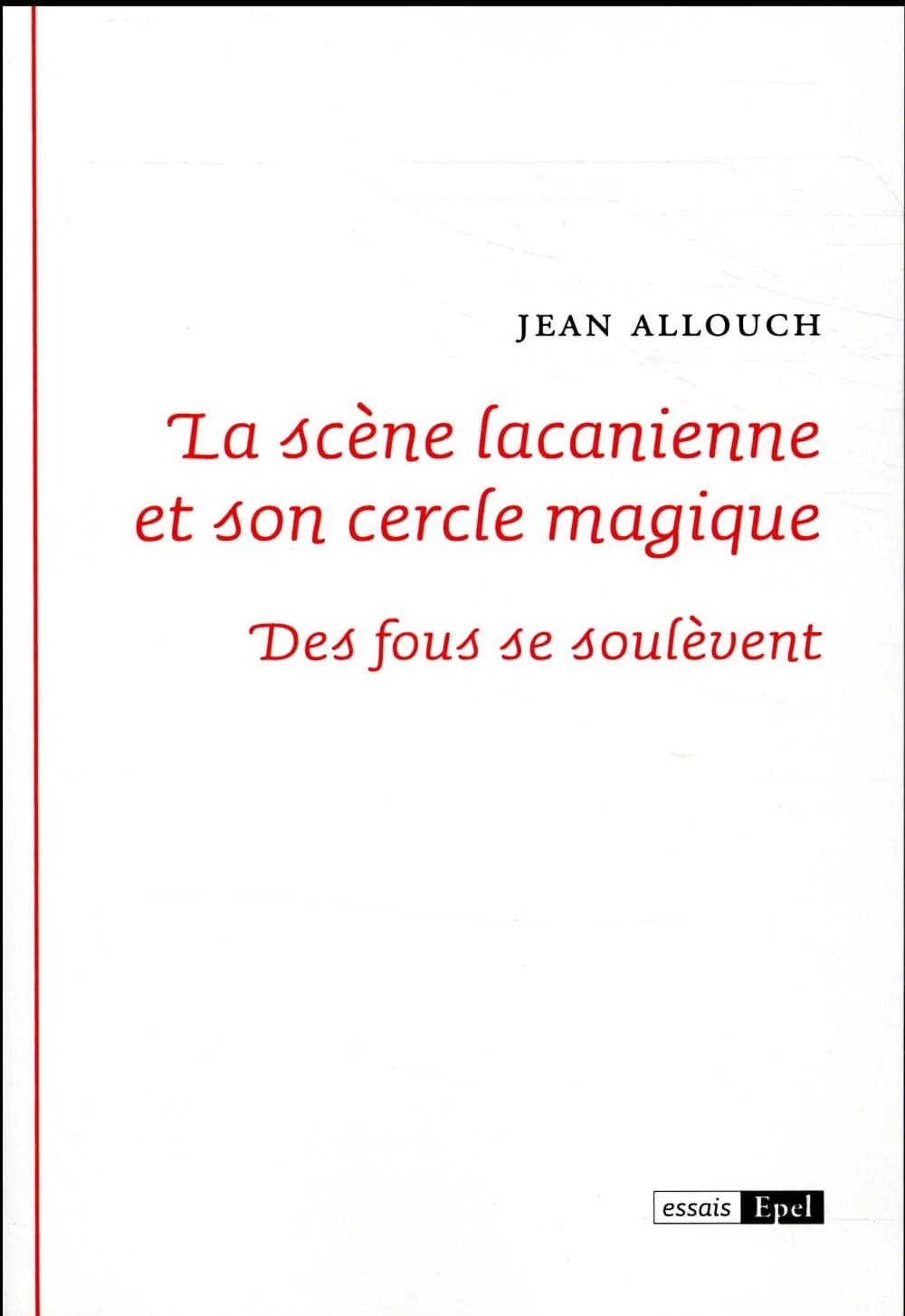 La scène lacanienne et son cercle magique : des fous se soulèvent