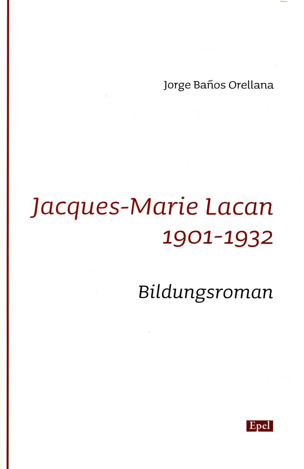 Jacques-Marie Lacan 1901-1932 : Bildungsroman