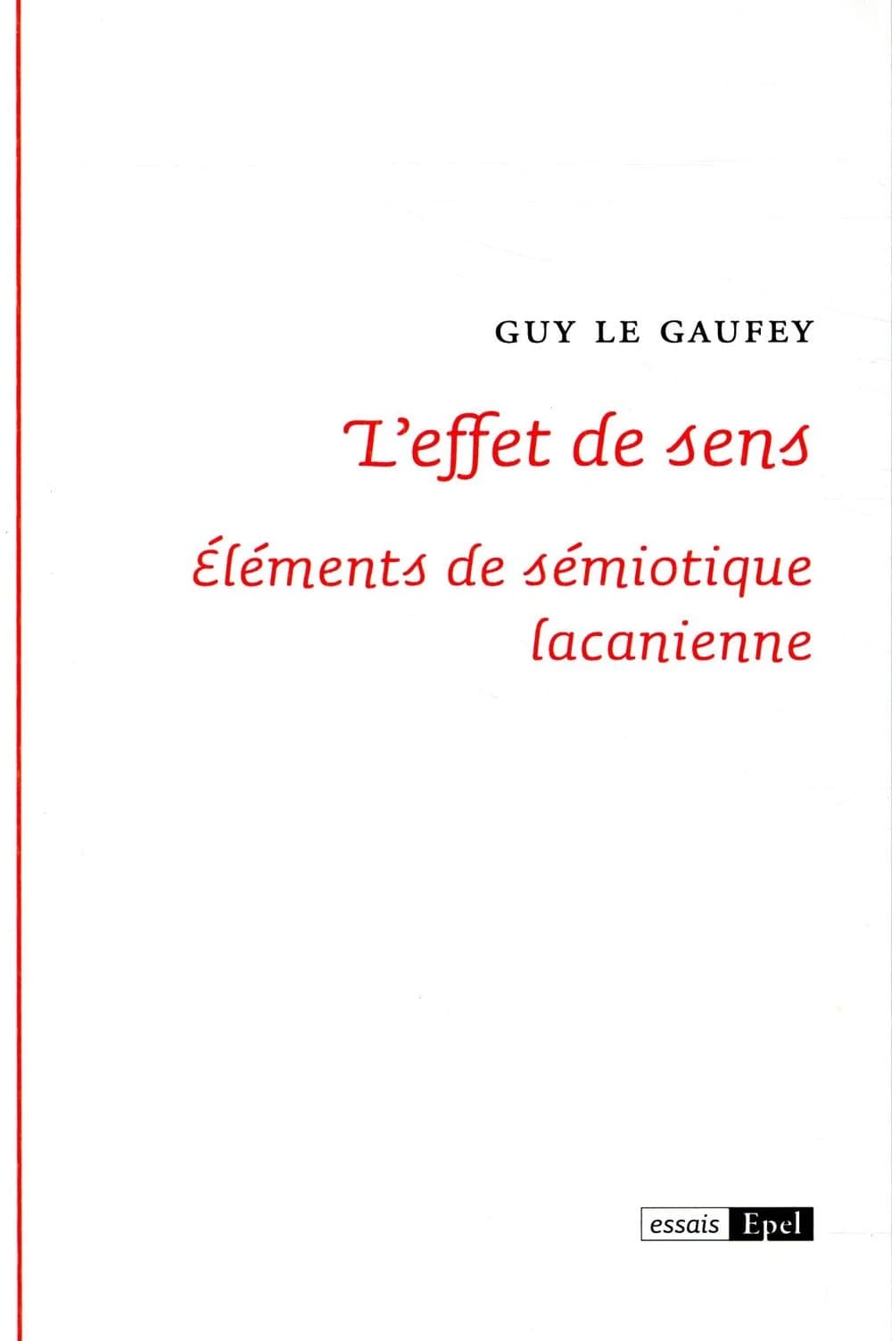 L'effet de sens : élements de sémiotique lacanienne