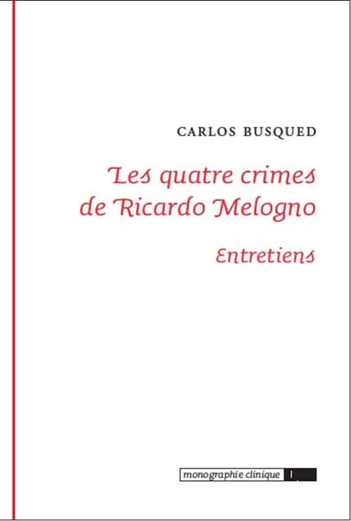 Les quatre crimes de Ricardo Melogno : entretiens