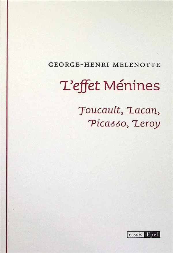 L'effet "Ménines" : Foucault, Lacan, Picasso, Leroy