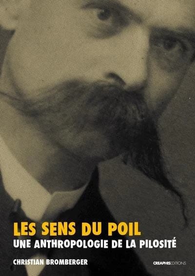 Les sens du poil : une anthropologie de la pilosité
