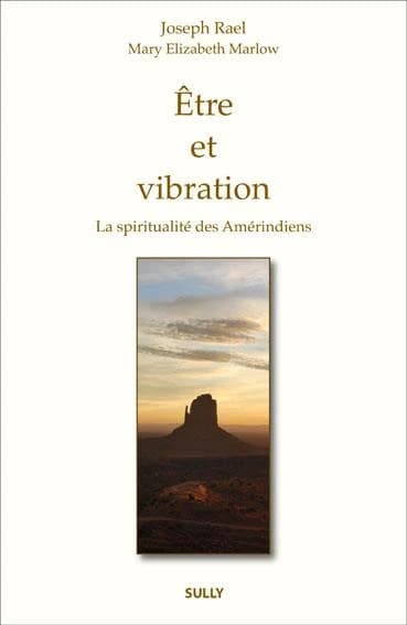 Être et vibration : l'enseignement sacré des Amérindiens