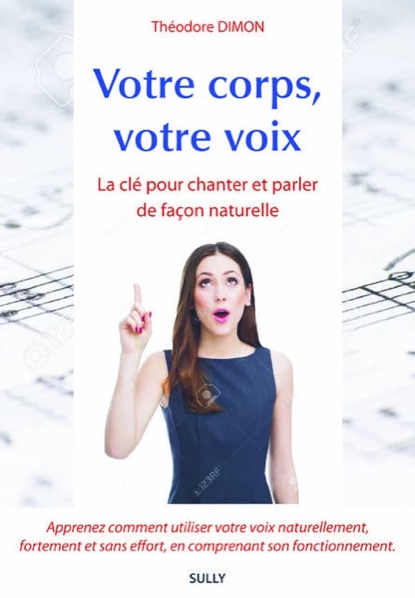 Votre corps, votre voix : la clé pour chanter et parler de façon naturelle