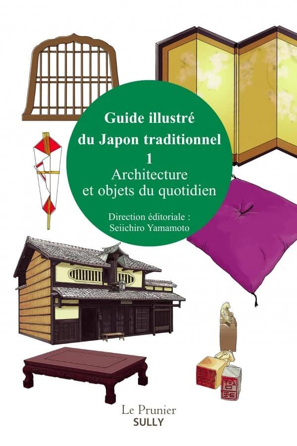 Guide illustré du Japon traditionnel : Architecture et objets du quotidien