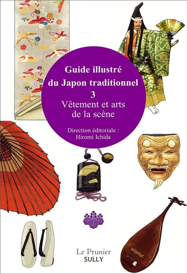 Guide illustré du Japon traditionnel. 3, Vêtements et arts de la scène