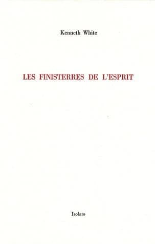 Les finisterres de l'esprit : Rimbaud, Segalen et moi-même