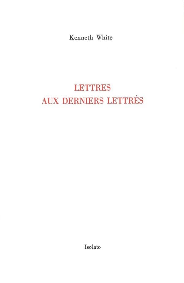 Lettres aux derniers lettrés : concernant les possibilités d'une littérature vraiment mondiale