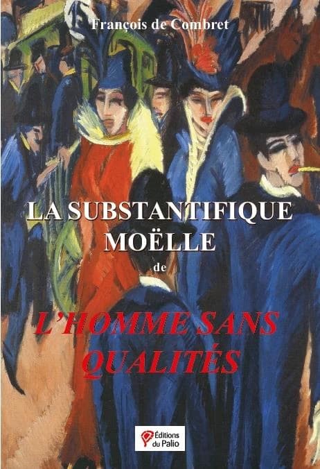 La substantifique moëlle de "L'homme sans qualités" de Robert Musil