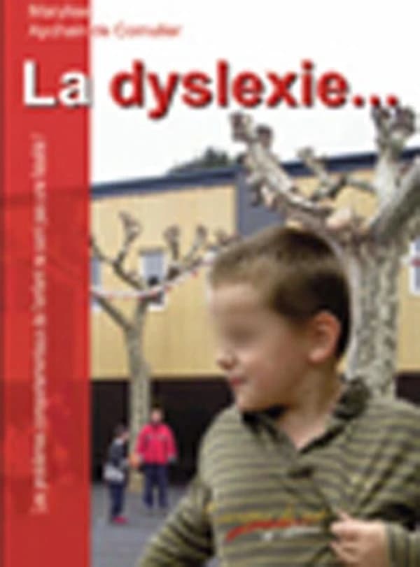 Dyslexie : les problèmes comportementaux de l'enfant ne sont pas une fatalité !