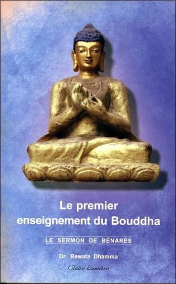 Le premier enseignement du Bouddha ; le sermon de Bénarès