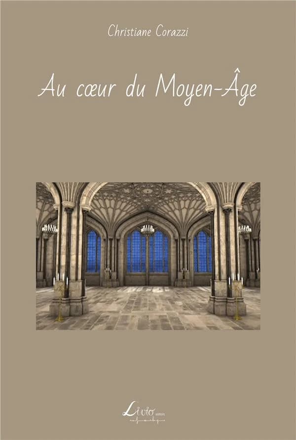 Au coeur du Moyen-Âge : recueil de nouvelles médiévales