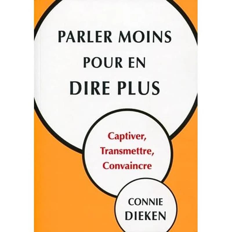 Parler moins pour en dire plus : captiver, transmettre, convaincre