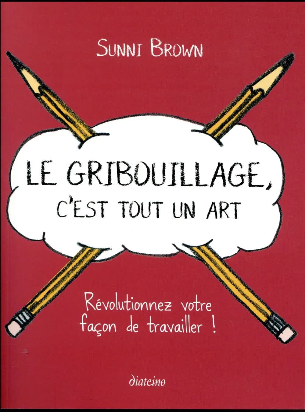 Le gribouillage, c'est tout un art : révolutionnez votre façon de travailler !
