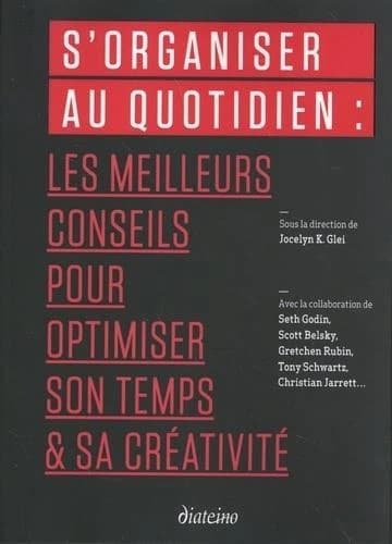 S'organiser au quotidien : les meilleurs conseils pour optimiser son temps et sa créativité