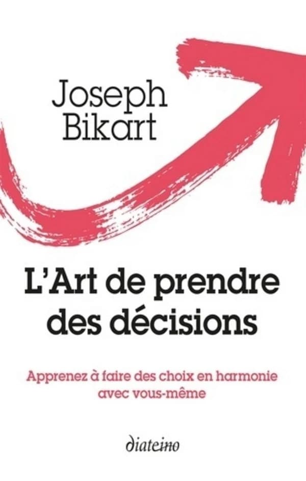 L'art de prendre des décisions : apprenez à faire des choix en harmonie avec vous-même