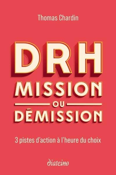 DRH, mission ou démission : 3 pistes d'action à l'heure du choix