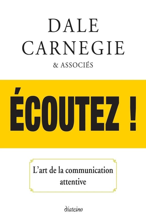 Écoutez ! : l'art de la communication attentive
