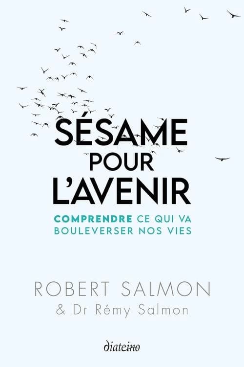 Sésame pour l'avenir : comprendre ce qui va bouleverser nos vies