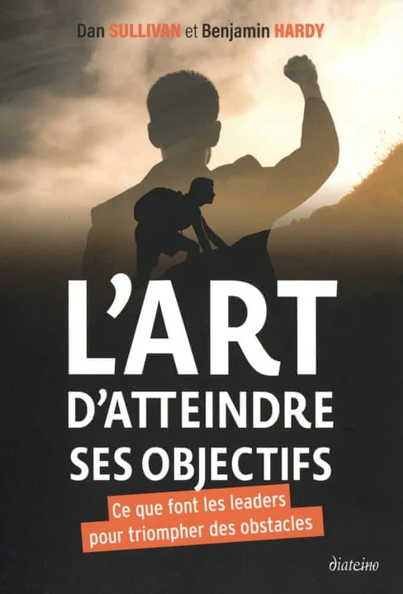 L'art d'atteindre ses objectifs : ce que font les leaders pour triompher des obstacles