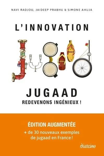 L'innovation jugaad, redevenons ingénieux ! ([Nouvelle] éd. augmentée) Navi Radjou, Jaideep Prabhu, Simone Ahuja